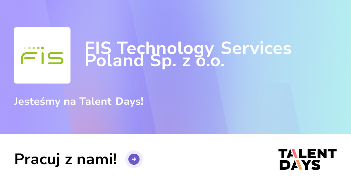 FIS Technology Services Poland Sp. z o.o. - Praca, Praktyki, Targi ...