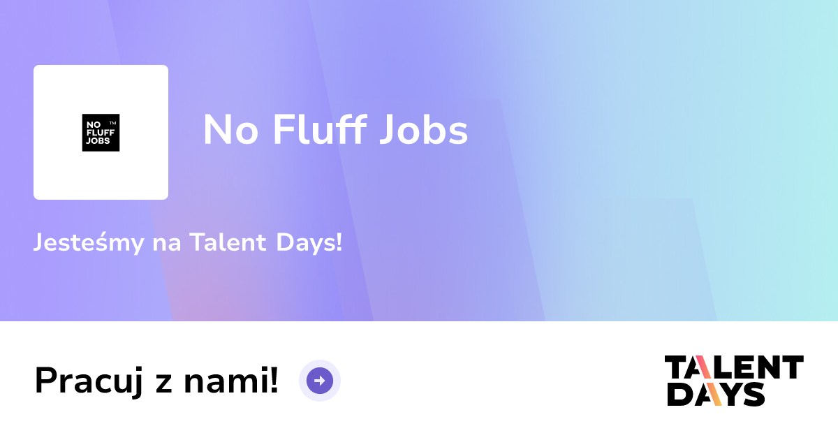 No Fluff Jobs - Praca, Praktyki, Targi pracy | Talentdays.pl