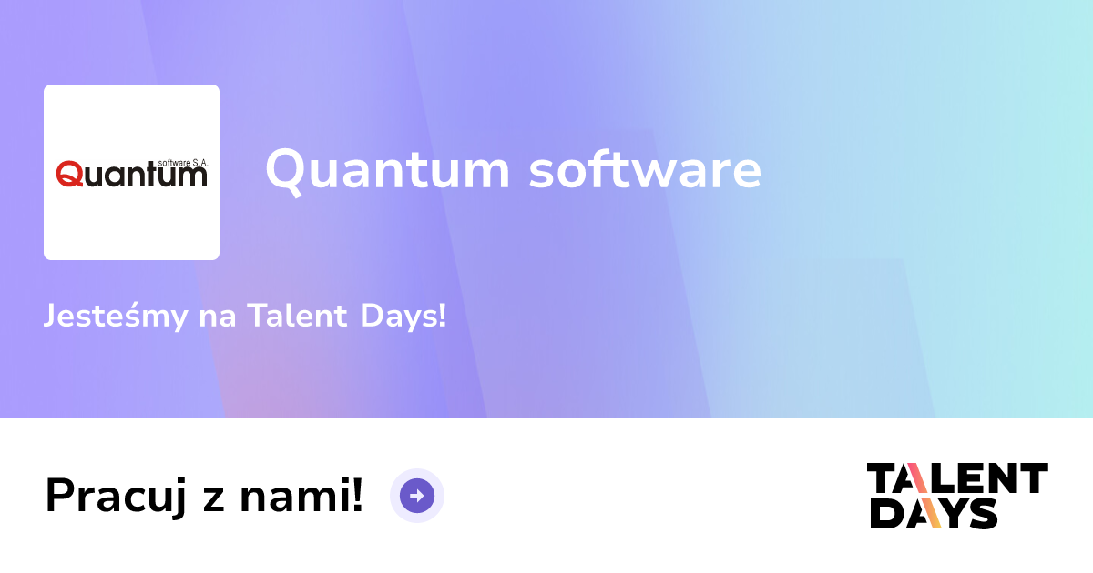 Quantum software - Praca, Praktyki, Targi pracy | Talentdays.pl